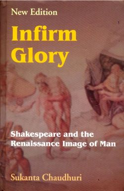 Orient Infirm Glory: Shakespeare and the Renaissance Image of Man